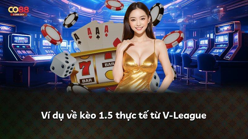 Ví dụ về kèo 1.5 thực tế từ V-League