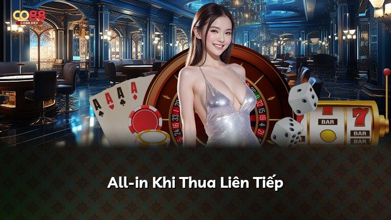 All-in Khi Thua Liên Tiếp