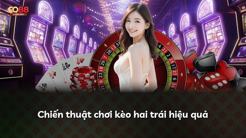 Chiến thuật chơi kèo hai trái hiệu quả