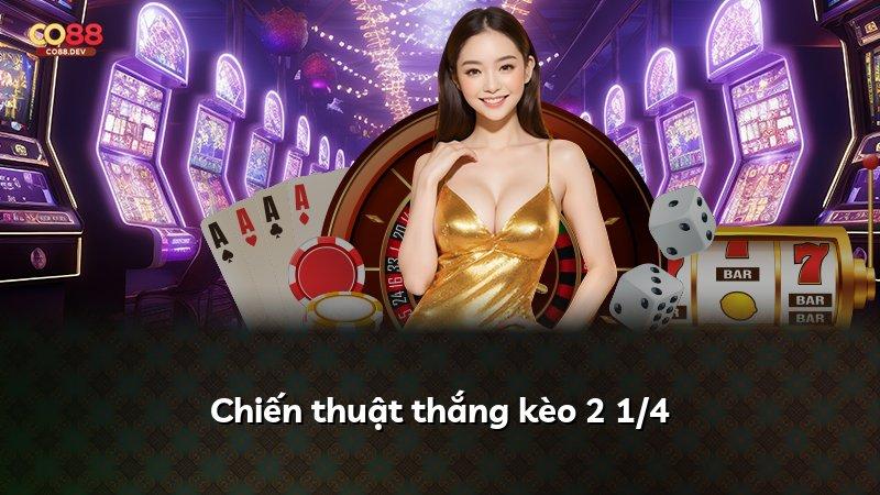 Chiến thuật thắng kèo 2 1/4