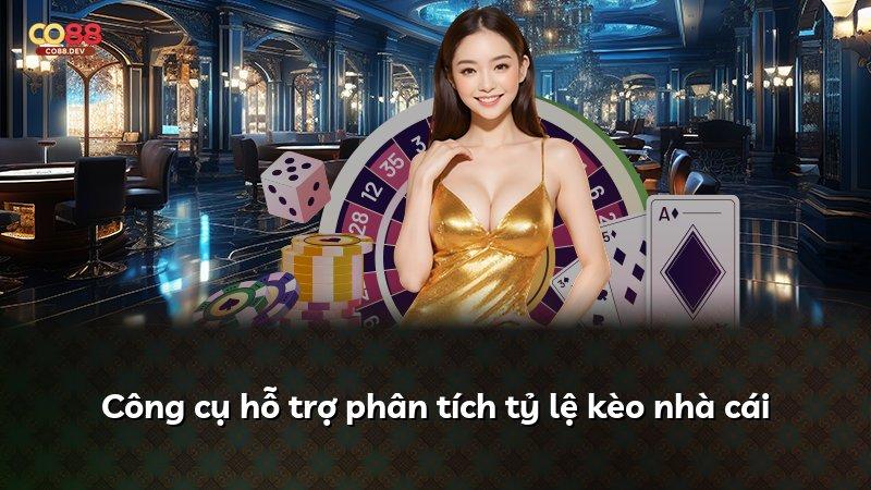 Công cụ hỗ trợ phân tích tỷ lệ kèo nhà cái