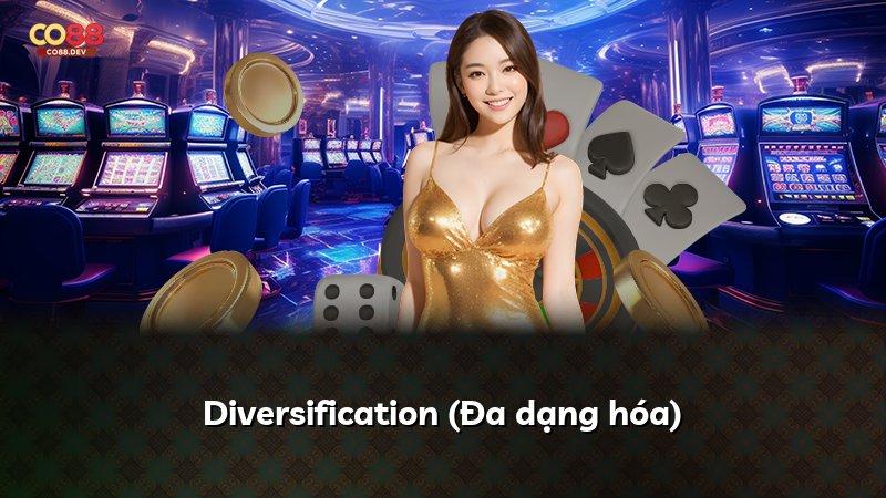 Diversification (Đa dạng hóa)