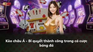 Kèo châu Á – Bí quyết thành công trong cá cược bóng đá