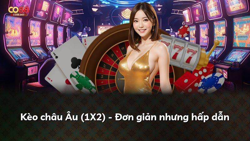 Kèo châu Âu (1X2) - Đơn giản nhưng hấp dẫn