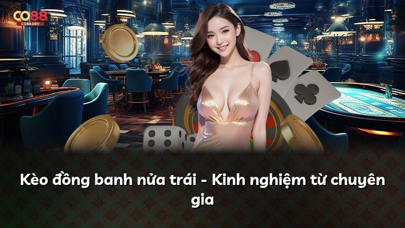 Kèo đồng banh nửa trái - Kinh nghiệm từ chuyên gia