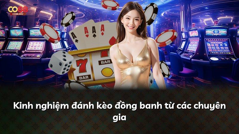 Kinh nghiệm đánh kèo đồng banh từ các chuyên gia