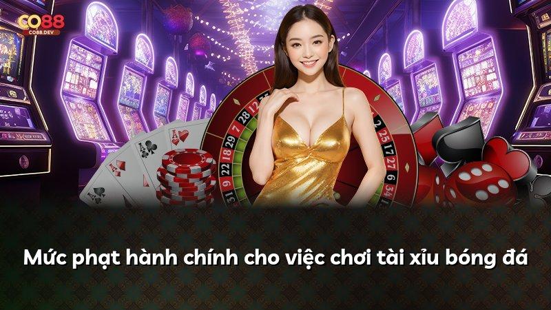 Mức phạt hành chính cho việc chơi tài xỉu bóng đá