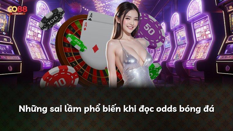 Những sai lầm phổ biến khi đọc odds bóng đá