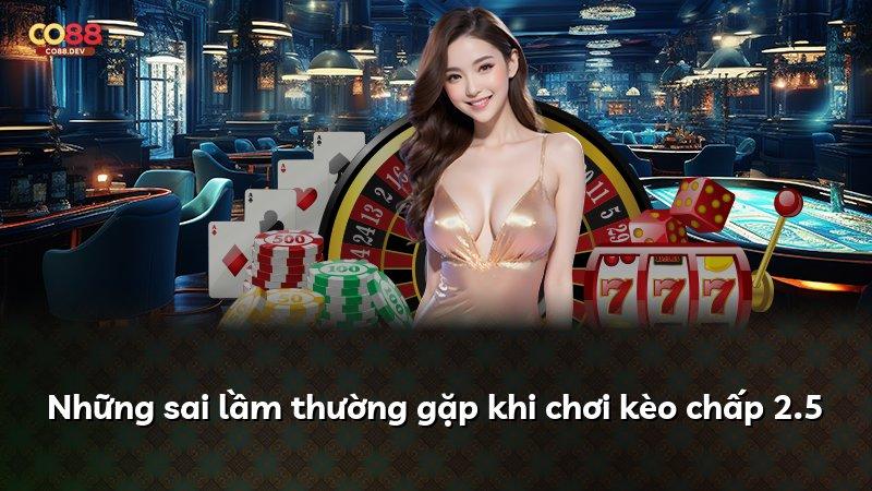 Những sai lầm thường gặp khi chơi kèo chấp 2.5