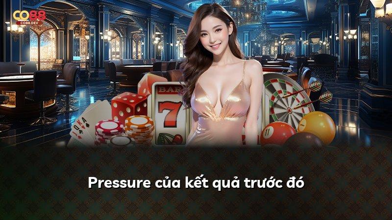 Pressure của kết quả trước đó