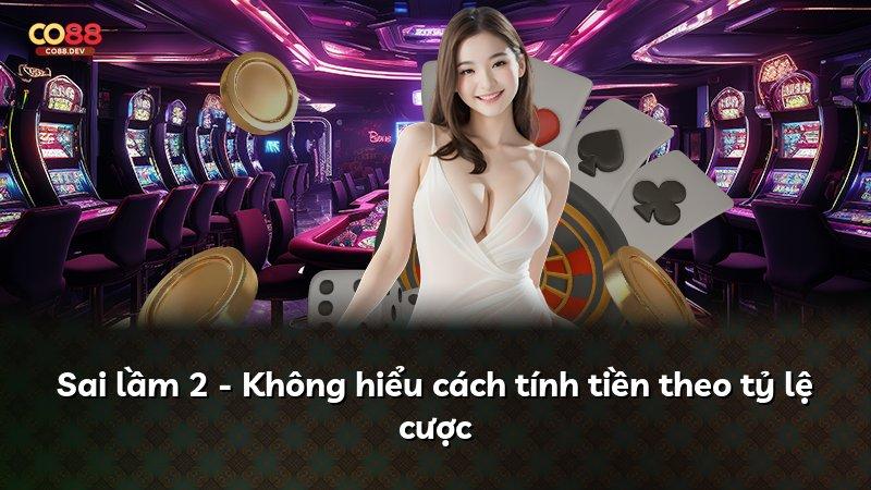 Sai lầm 2 - Không hiểu cách tính tiền theo tỷ lệ cược