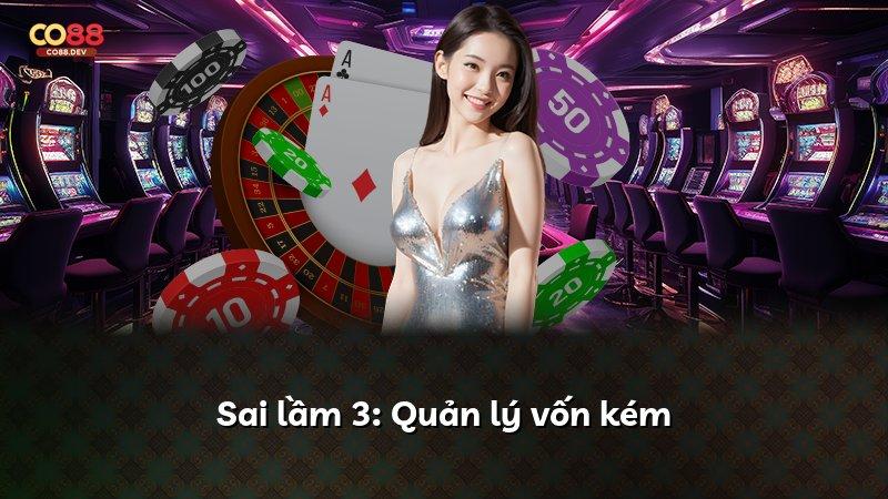 Sai lầm 3: Quản lý vốn kém