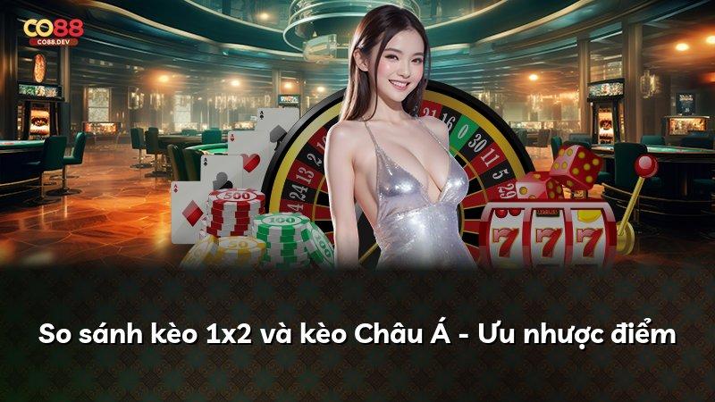 So sánh kèo 1x2 và kèo Châu Á - Ưu nhược điểm