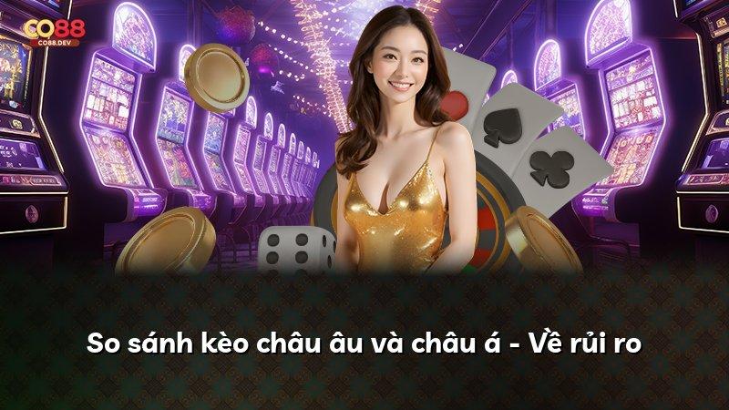 So sánh kèo châu âu và châu á - Về rủi ro