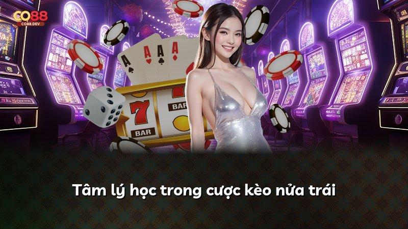 Tâm lý học trong cược kèo nửa trái