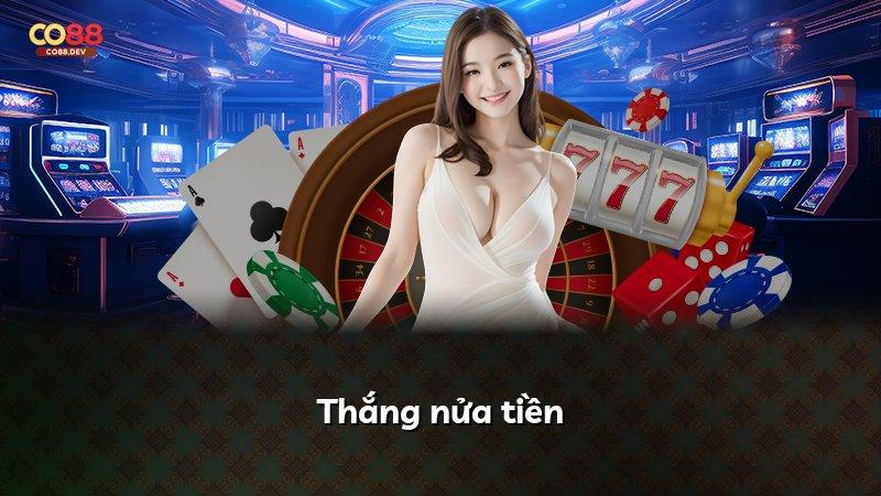 Thắng nửa tiền