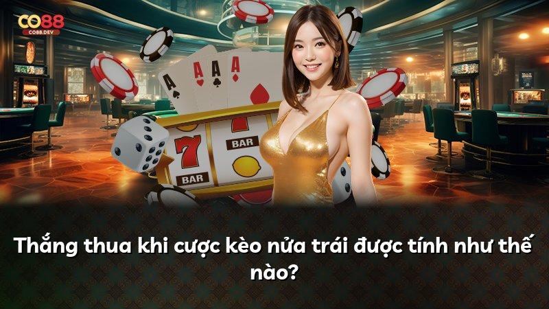 Thắng thua khi cược kèo nửa trái được tính như thế nào?