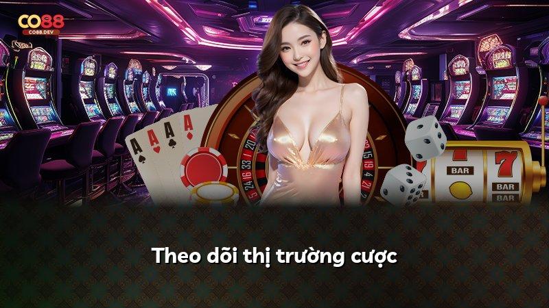Theo dõi thị trường cược
