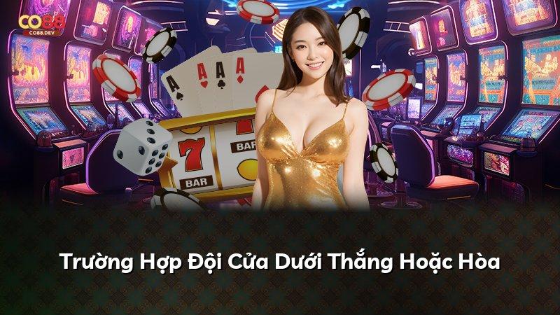 Trường Hợp Đội Cửa Dưới Thắng Hoặc Hòa