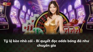 Tỷ lệ kèo nhà cái – Bí quyết đọc odds bóng đá như chuyên gia